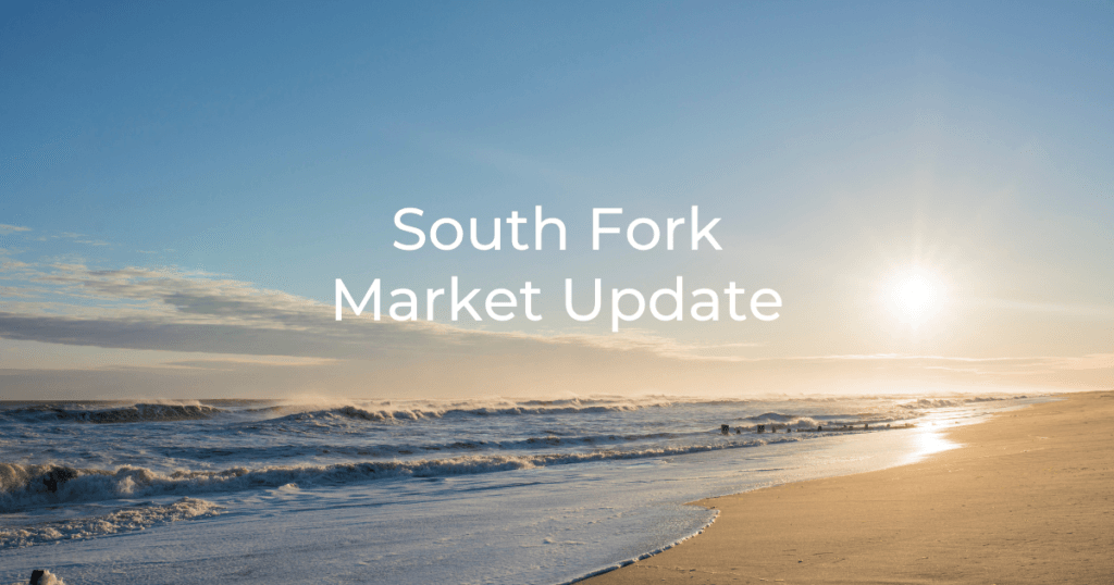 South Fork Market Update